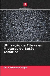 bokomslag Utilizao de Fibras em Misturas de Beto Asfltico