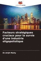 bokomslag Facteurs stratgiques cruciaux pour la survie d'une industrie oligopolistique