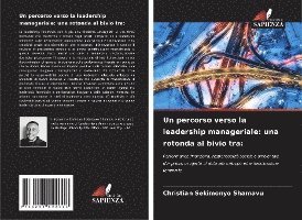 bokomslag Un percorso verso la leadership manageriale: una rotonda al bivio tra: