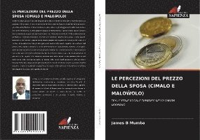 James B Mumba, James B. Mumba - Percezioni del Prezzo Della Sposa (Cimalo E MaloŴolo), Häftad