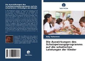 bokomslag Die Auswirkungen des Schulspeisungsprogramms auf die schulischen Leistungen der Kinder