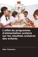 bokomslag L'effet du programme d'alimentation scolaire sur les résultats scolaires des enfants