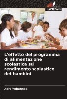 bokomslag L'effetto del programma di alimentazione scolastica sul rendimento scolastico dei bambini