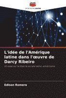 bokomslag L'ide de l'Amrique latine dans l'oeuvre de Darcy Ribeiro