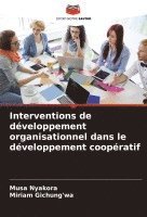 bokomslag Interventions de dveloppement organisationnel dans le dveloppement coopratif