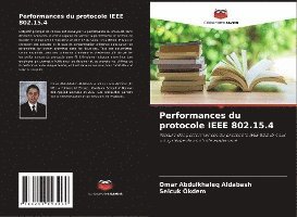 Omar Abdulkhaleq Aldabash, Selcuk Ökdem - Performances du protocole IEEE 802.15.4, Häftad