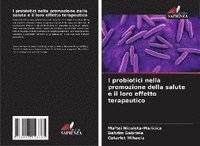 bokomslag I probiotici nella promozione della salute e il loro effetto terapeutico