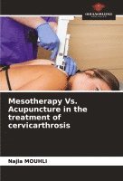 bokomslag Mesotherapy Vs. Acupuncture in the treatment of cervicarthrosis