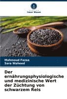 bokomslag Der ernhrungsphysiologische und medizinische Wert der Zchtung von schwarzem Reis