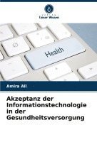 bokomslag Akzeptanz der Informationstechnologie in der Gesundheitsversorgung