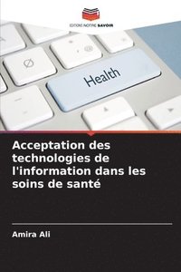 bokomslag Acceptation des technologies de l'information dans les soins de sant