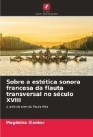 bokomslag Sobre a esttica sonora francesa da flauta transversal no sculo XVIII