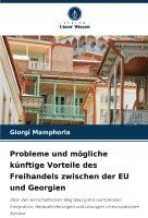 bokomslag Probleme und mgliche knftige Vorteile des Freihandels zwischen der EU und Georgien