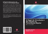 bokomslag O Papel da Vinculação e do Trauma na Perturbação Bipolar