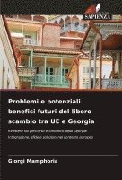 bokomslag Problemi e potenziali benefici futuri del libero scambio tra UE e Georgia