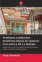 Giorgi Mamphoria - Problemas e potenciais benefícios futuros do comércio livre entre a UE e a Geórgia, Häftad