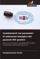 Sampiouroman Somé - Cambiamenti nei parametri di tolleranza biologica dei pazienti HIV positivi, Häftad