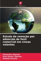 Himanshu Sharma, Arun Kumar Sharma, Shweta Saxena - Estudo da remoção por adsorção de fenil comercial em cinzas volantes, Häftad