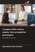 L'enigma della natura umana: Una prospettiva psicologica 1