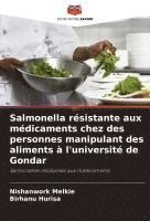 bokomslag Salmonella résistante aux médicaments chez des personnes manipulant des aliments à l'université de Gondar