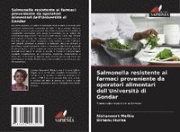 bokomslag Salmonella resistente ai farmaci proveniente da operatori alimentari dell'Università di Gondar