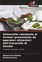 bokomslag Salmonella resistente ai farmaci proveniente da operatori alimentari dell'Universit di Gondar