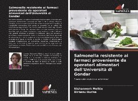 Salmonella resistente ai farmaci proveniente da operatori alimentari dell'Universit di Gondar 1