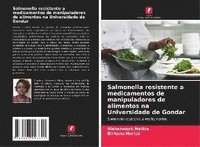 bokomslag Salmonella resistente a medicamentos de manipuladores de alimentos na Universidade de Gondar