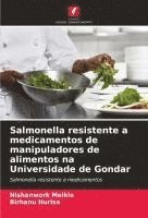 bokomslag Salmonella resistente a medicamentos de manipuladores de alimentos na Universidade de Gondar