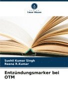 Sushil Kumar Singh, Reena R Kumar, Reena R. Kumar, SUSHIL KUMAR SINGH, Reena R.Kumar - Entzündungsmarker bei OTM, Häftad