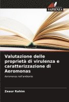 Valutazione delle propriet di virulenza e caratterizzazione di Aeromonas 1