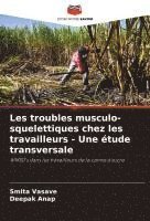 bokomslag Les troubles musculo-squelettiques chez les travailleurs - Une étude transversale