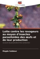 bokomslag Lutte contre les ravageurs au moyen d'insectes parasitoïdes des oeufs et de leur production