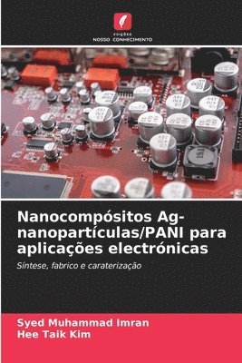 bokomslag Nanocompsitos Ag-nanopartculas/PANI para aplicaes electrnicas