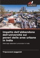 Tripuraneni Jaggaiah - Impatto dell'abbandono dell'università sui poveri delle aree urbane in India, Häftad