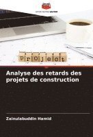Zainulabuddin Hamid - Analyse des retards des projets de construction, Häftad