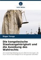 bokomslag Die kongolesische Staatsangehrigkeit und die Ausbung des Wahlrechts