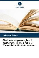 Mohamad Sultan - Leistungsvergleich zwischen TFRC und UDP für mobile IP-Netzwerke, Häftad