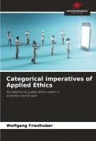 bokomslag Categorical imperatives of Applied Ethics