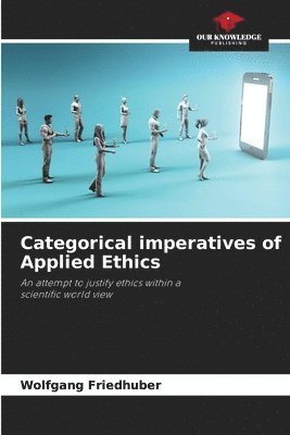 Categorical imperatives of Applied Ethics 1