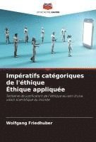 bokomslag Impératifs catégoriques de l'éthique Éthique appliquée
