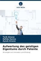 bokomslag Aufwertung des geistigen Eigentums durch Patente