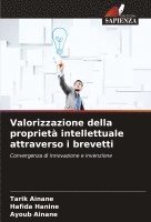 Valorizzazione della propriet intellettuale attraverso i brevetti 1