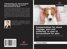 Thomas Aigner - Compensation for shock damage, pain and suffering, in case of bereavement for pets, Häftad