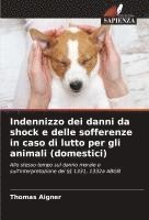 bokomslag Indennizzo dei danni da shock e delle sofferenze in caso di lutto per gli animali (domestici)