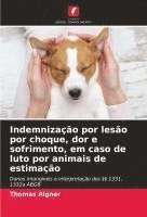 bokomslag Indemnização por lesão por choque, dor e sofrimento, em caso de luto por animais de estimação