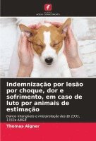 bokomslag Indemnizao por leso por choque, dor e sofrimento, em caso de luto por animais de estimao