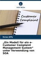 bokomslag &quot;Ein Modell fr ein e-Customer Complaint Management System&quot; unter Verwendung von SOA