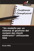 bokomslag &quot;Un modello per un sistema di gestione dei reclami dei clienti elettronici&quot; utilizzando SOA