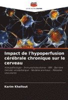 bokomslag Impact de l'hypoperfusion cérébrale chronique sur le cerveau
